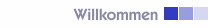 Willkommen